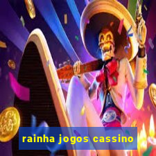 rainha jogos cassino